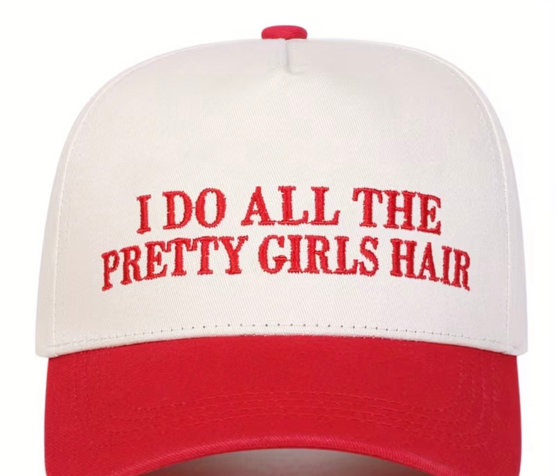 I Do All The Pretty Girls Hair trucker hat