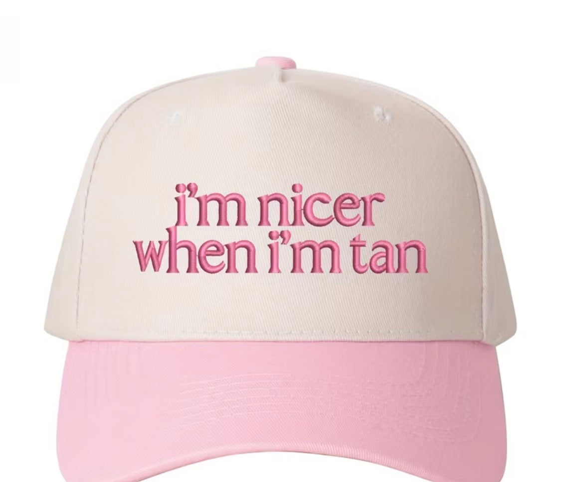 “I’m nicer when I’m tan” trucker hat