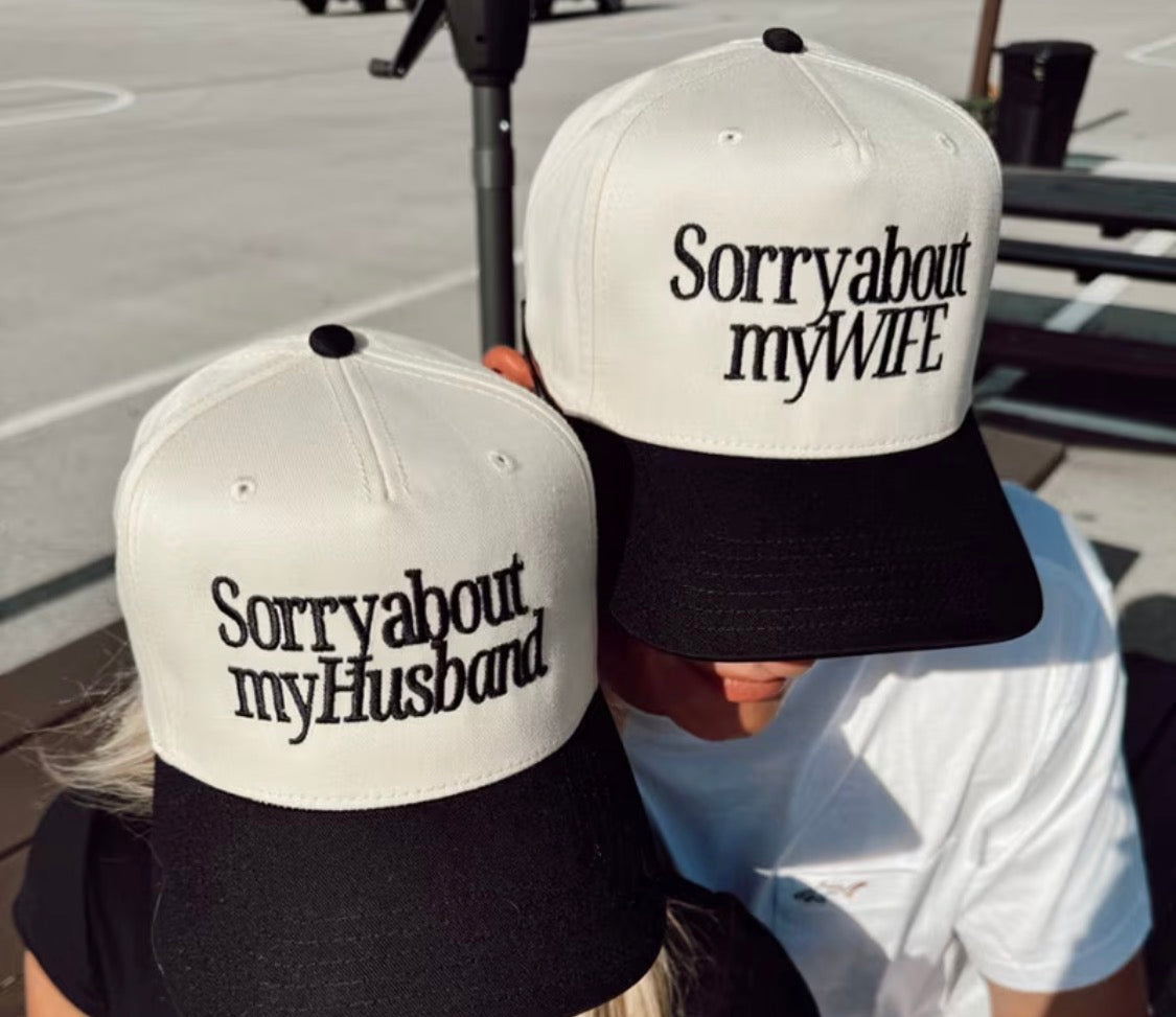 “Sorry about my Husband” trucker hat