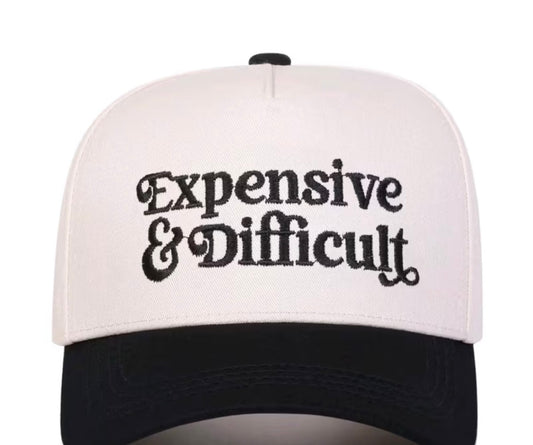 “Expensive & Difficult” trucker hat