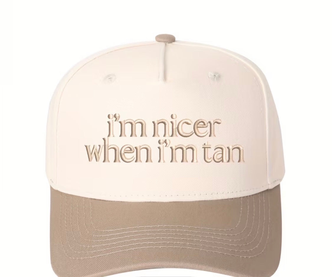 “I’m nicer when I’m tan” trucker hat