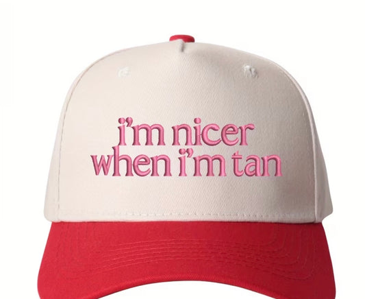 “I’m nicer when I’m tan” trucker hat